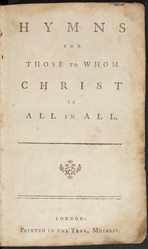 Title page of Hymns for Those to Whom Christ is All in All, London MDCCLXI